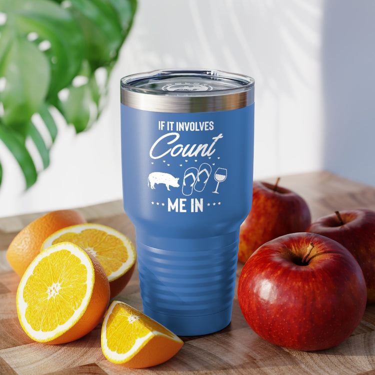 30oz Tumbler Stainless Steel Colors Hilarious If It Involves Wine Flops Pigs Leisure Enthusiast Humorous