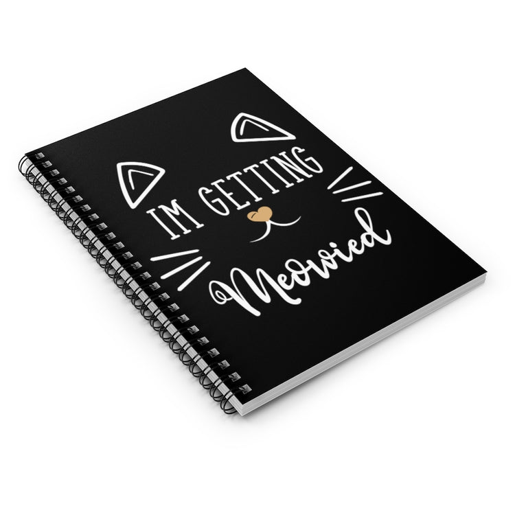 Spiral Notebook  Hilarious Fiance Engagement Sarcastic Kitten Statements Humorous Nuptials