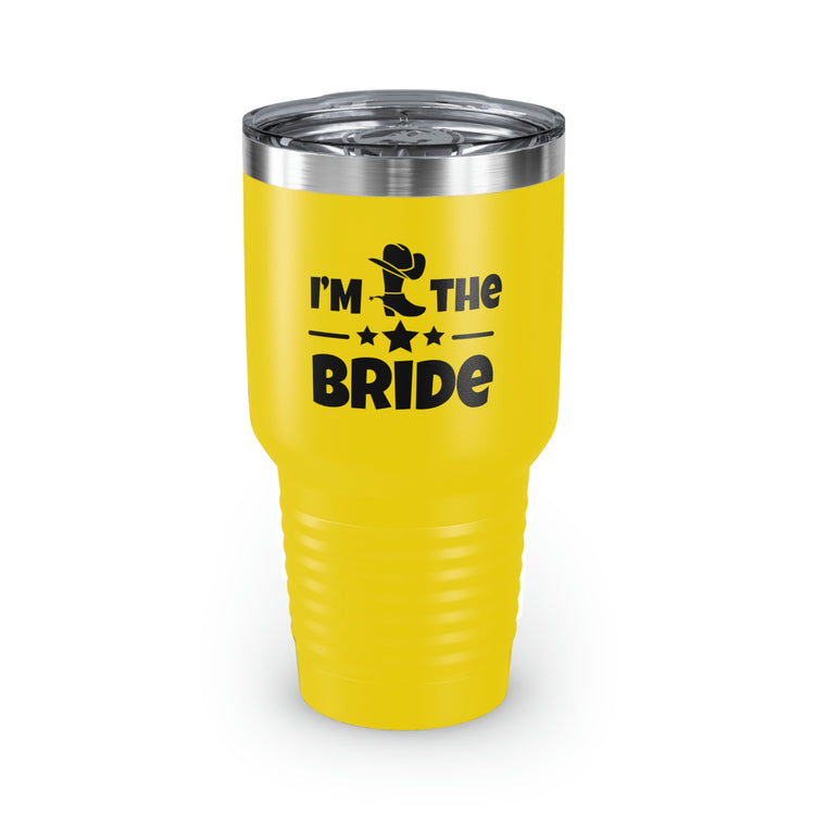 30oz Tumbler Stainless Steel Colors Humorous Countryside Weddings Bachelorettes Bride Bridal Sarcastic Graphic Saying