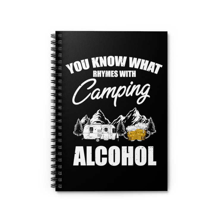 Spiral Notebook  Novelty Know Rhymes With Camping Alcohol Drinking Lover Hilarious Campsite Leisure Alcoholic Beverage Fan