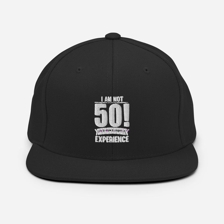 Snapback Hat Hilarious Funny 50th Celebrations Sarcasm Celebrate Party Humorous Celebrant Family Sarcastic Birthdate