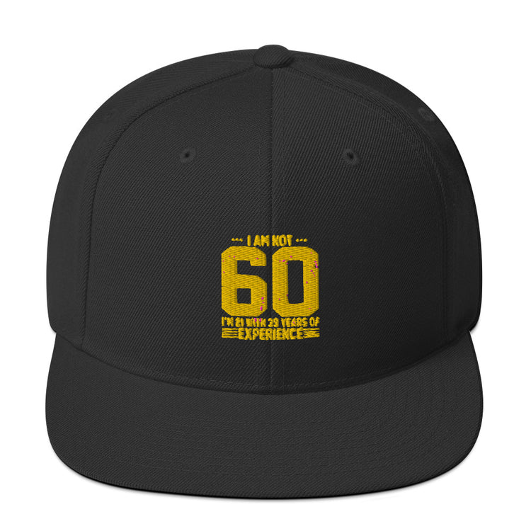 Snapback Hat   Hilarious Sarcasm Funny 60th Celebrations Celebrate Party Humorous Celebrant Family Birthdate Sarcastic