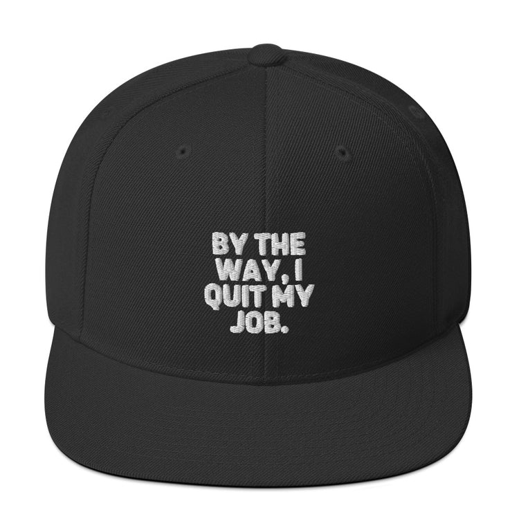 Snapback Hat Humorous Resignation Quitting Working Worker Enthusiast Hilarious Resigned Quitted Workplace Occupation