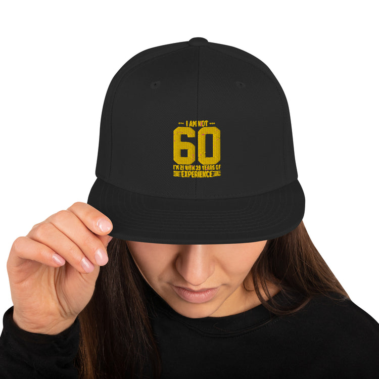 Snapback Hat Humorous Sarcasm Funny 60th Celebrations Celebrate Party Celebrant Family Birthdate Sarcasm