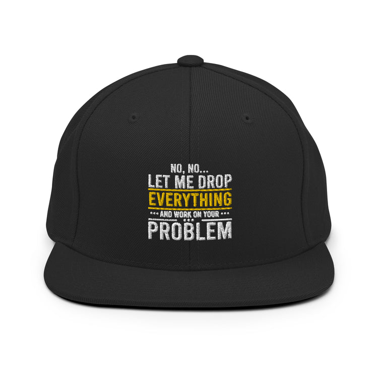 Snapback Hat Humorous Sardonic Lover Ironic Sayings Slogan Novelty Satirical Derisive Scornful Mocking Phrase