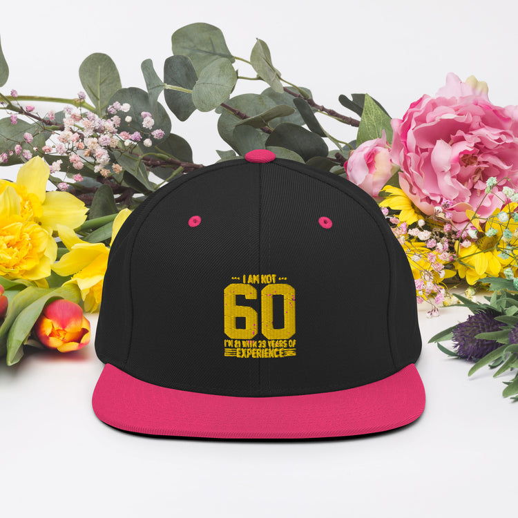 Snapback Hat   Hilarious Sarcasm Funny 60th Celebrations Celebrate Party Humorous Celebrant Family Birthdate Sarcastic