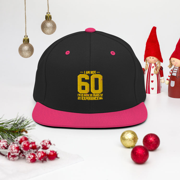 Snapback Hat   Hilarious Sarcasm Funny 60th Celebrations Celebrate Party Humorous Celebrant Family Birthdate Sarcastic