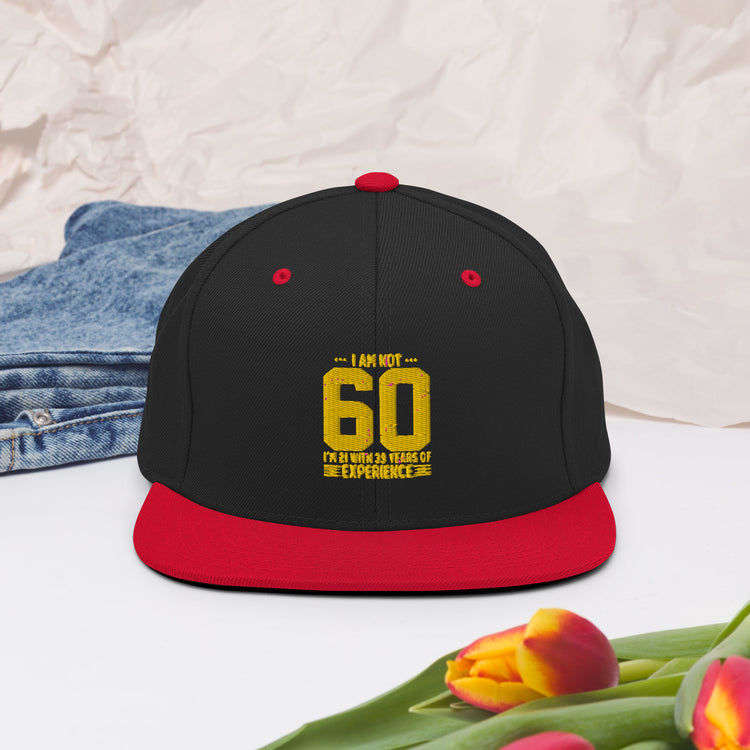 Snapback Hat Humorous Sarcasm Funny 60th Celebrations Celebrate Party Celebrant Family Birthdate Sarcasm