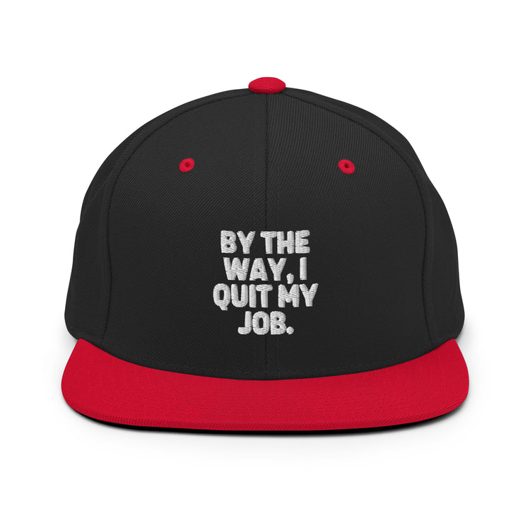 Snapback Hat Humorous Resignation Quitting Working Worker Enthusiast Hilarious Resigned Quitted Workplace Occupation