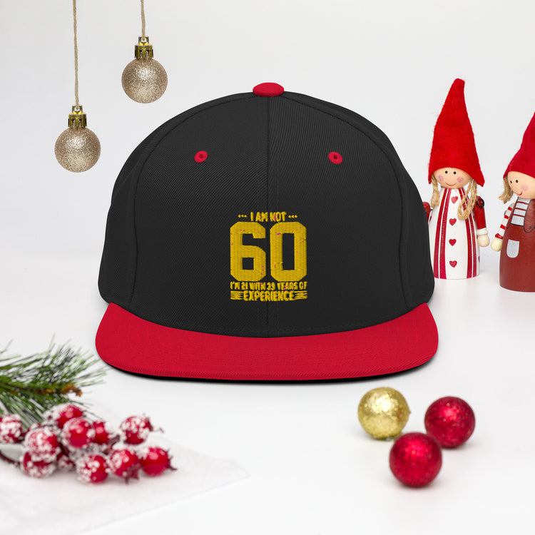 Snapback Hat Humorous Sarcasm Funny 60th Celebrations Celebrate Party Celebrant Family Birthdate Sarcasm