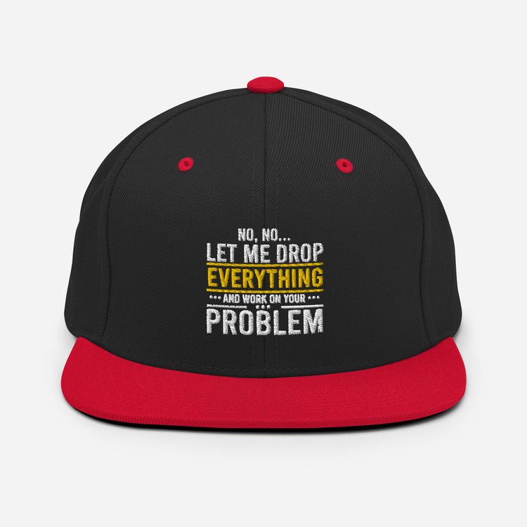 Snapback Hat Humorous Sardonic Lover Ironic Sayings Slogan Novelty Satirical Derisive Scornful Mocking Phrase