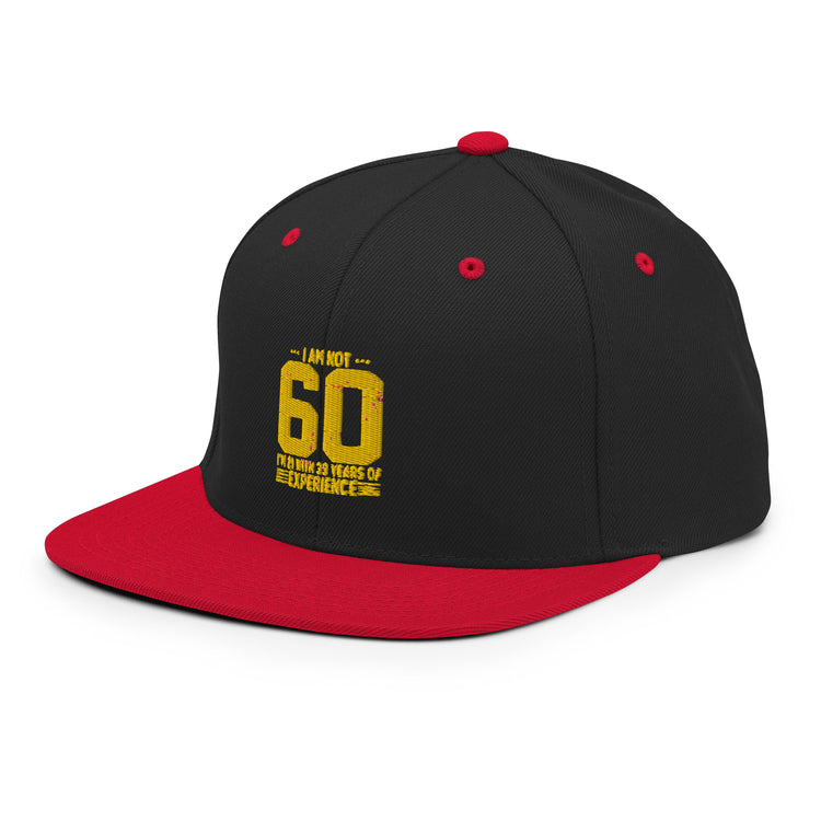 Snapback Hat   Hilarious Sarcasm Funny 60th Celebrations Celebrate Party Humorous Celebrant Family Birthdate Sarcastic