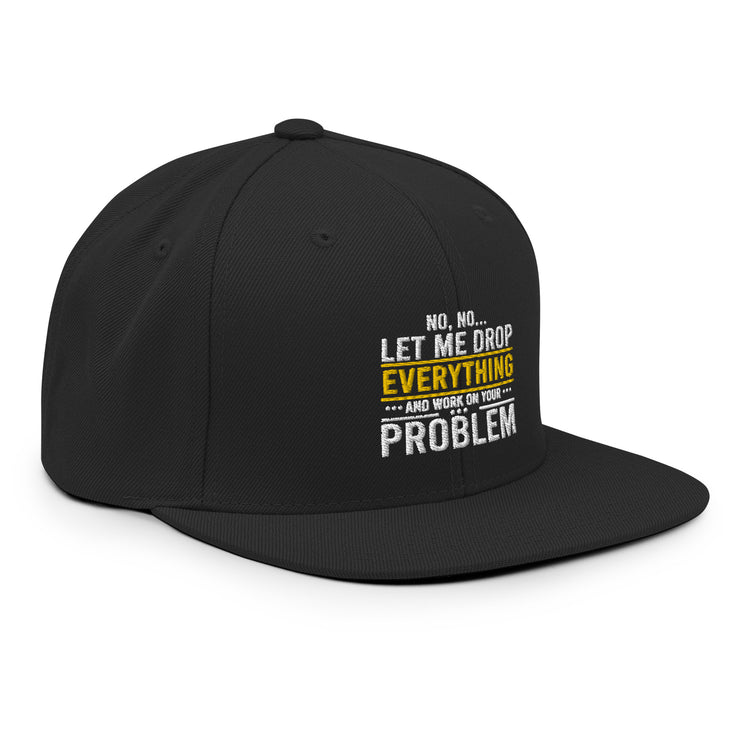 Snapback Hat Humorous Sardonic Lover Ironic Sayings Slogan Novelty Satirical Derisive Scornful Mocking Phrase