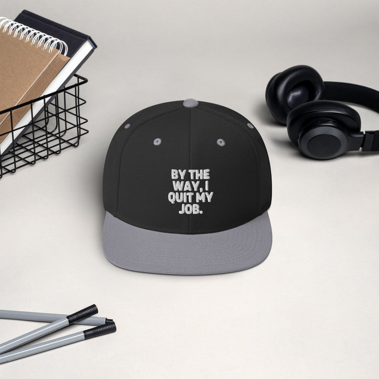 Snapback Hat Humorous Resignation Quitting Working Worker Enthusiast Hilarious Resigned Quitted Workplace Occupation