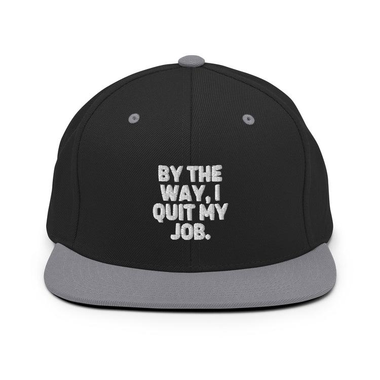 Snapback Hat Humorous Resignation Quitting Working Worker Enthusiast Hilarious Resigned Quitted Workplace Occupation