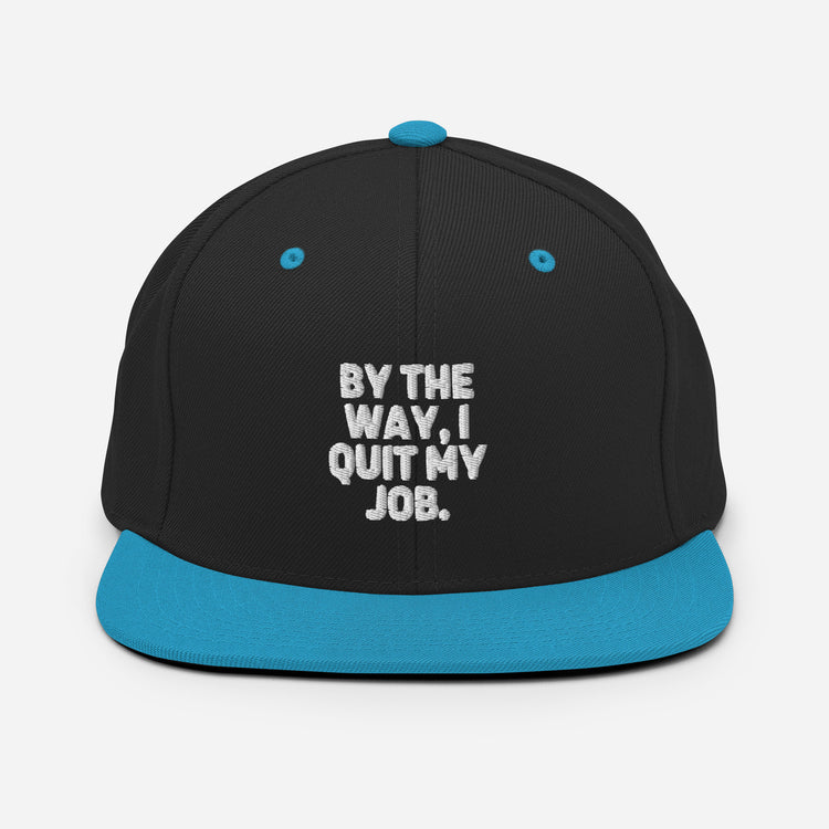 Snapback Hat Humorous Resignation Quitting Working Worker Enthusiast Hilarious Resigned Quitted Workplace Occupation