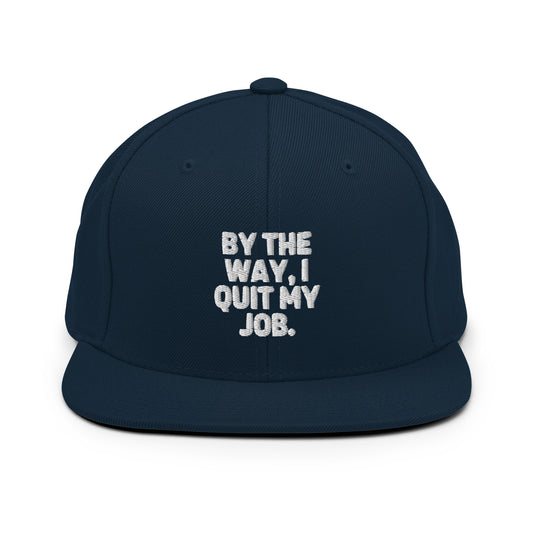Snapback Hat Humorous Resignation Quitting Working Worker Enthusiast Hilarious Resigned Quitted Workplace Occupation