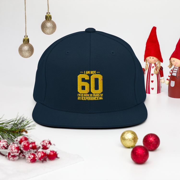 Snapback Hat   Hilarious Sarcasm Funny 60th Celebrations Celebrate Party Humorous Celebrant Family Birthdate Sarcastic