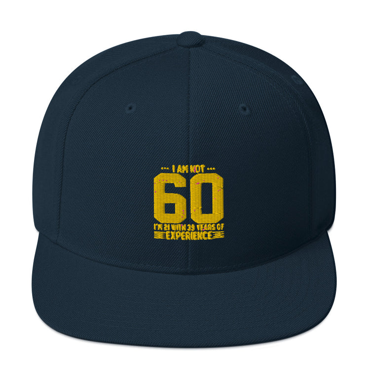 Snapback Hat Humorous Sarcasm Funny 60th Celebrations Celebrate Party Celebrant Family Birthdate Sarcasm