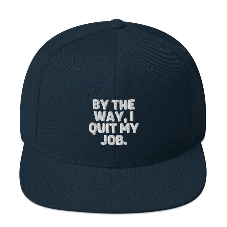 Snapback Hat  Hilarious Resignation Quitting Working Worker Novelty Resigned Quitted Workplace Occupation