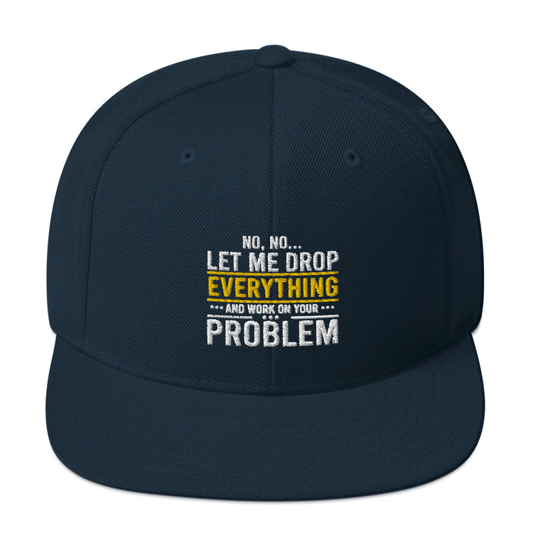 Snapback Hat Humorous Sardonic Lover Ironic Sayings Slogan Novelty Satirical Derisive Scornful Mocking Phrase