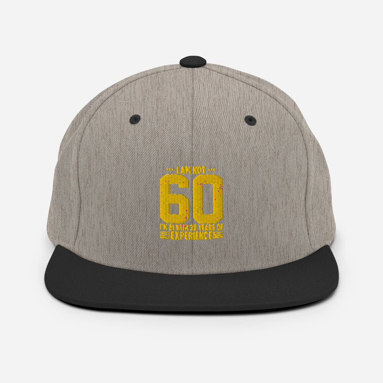 Snapback Hat   Hilarious Sarcasm Funny 60th Celebrations Celebrate Party Humorous Celebrant Family Birthdate Sarcastic