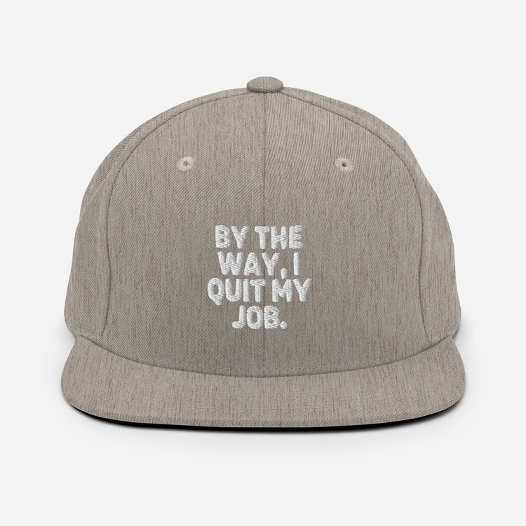 Snapback Hat  Hilarious Resignation Quitting Working Worker Novelty Resigned Quitted Workplace Occupation