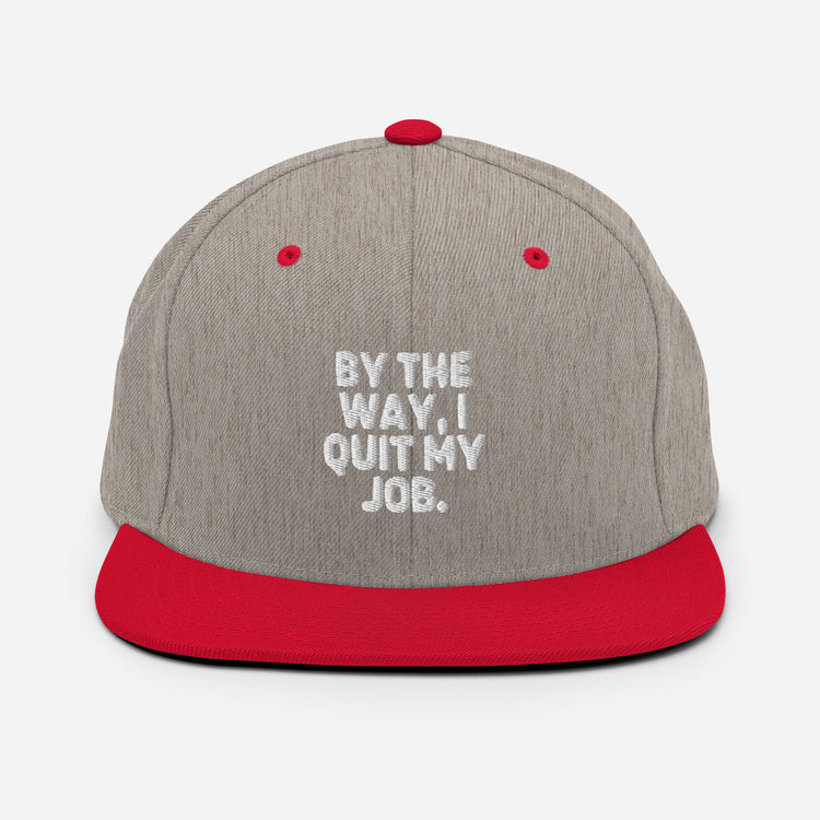 Snapback Hat  Hilarious Resignation Quitting Working Worker Novelty Resigned Quitted Workplace Occupation