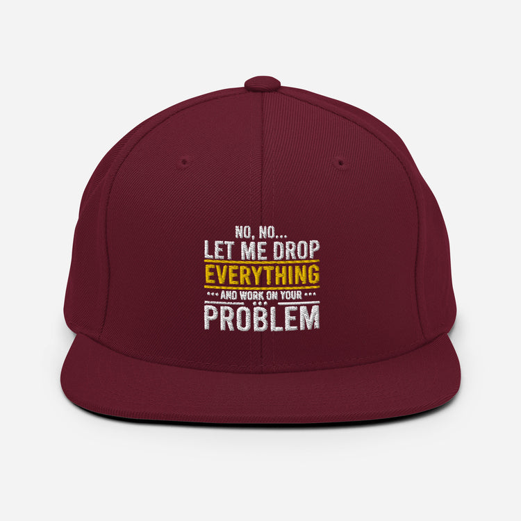 Snapback Hat Humorous Sardonic Lover Ironic Sayings Slogan Novelty Satirical Derisive Scornful Mocking Phrase