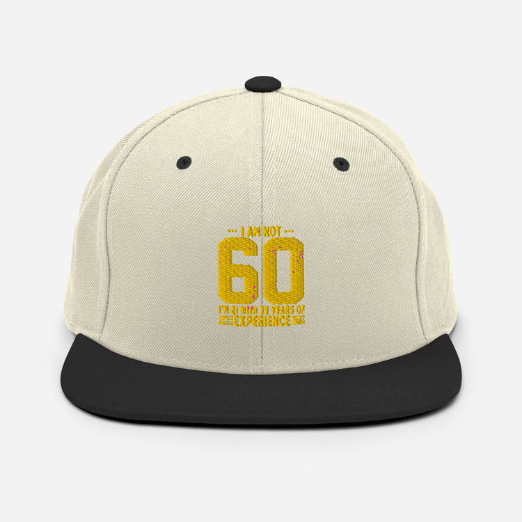 Snapback Hat   Hilarious Sarcasm Funny 60th Celebrations Celebrate Party Humorous Celebrant Family Birthdate Sarcastic