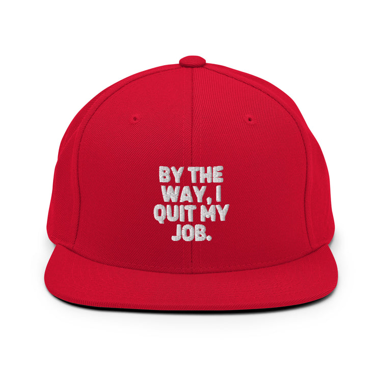 Snapback Hat Humorous Resignation Quitting Working Worker Enthusiast Hilarious Resigned Quitted Workplace Occupation