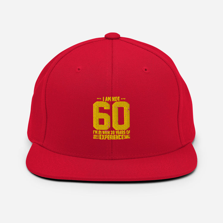 Snapback Hat   Hilarious Sarcasm Funny 60th Celebrations Celebrate Party Humorous Celebrant Family Birthdate Sarcastic