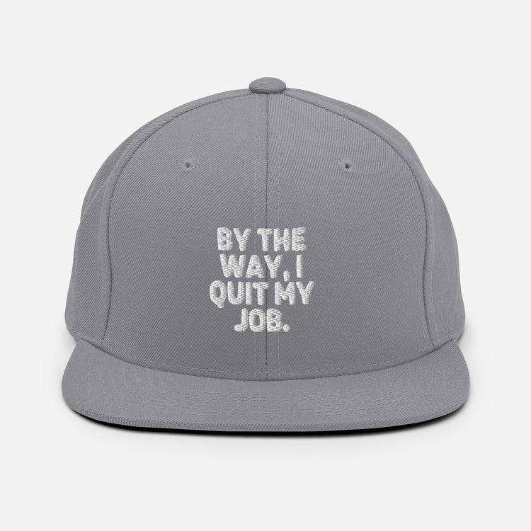 Snapback Hat  Hilarious Resignation Quitting Working Worker Novelty Resigned Quitted Workplace Occupation