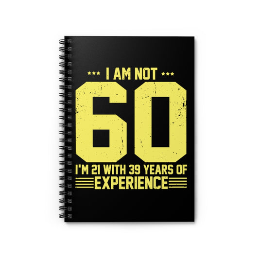 Spiral Notebook  Hilarious Sarcasm Funny 60th Celebrations Celebrate Party Humorous Celebrant