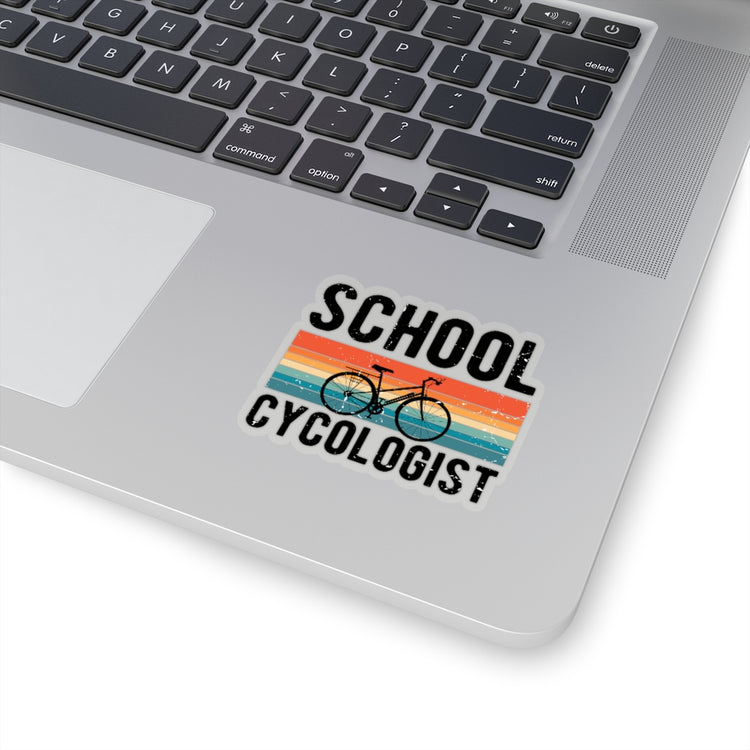 Sticker Decal Novelty School Cycologist Bicyclist Biker Biking Enthusiast Hilarious Cyclist Stickers For Laptop Car