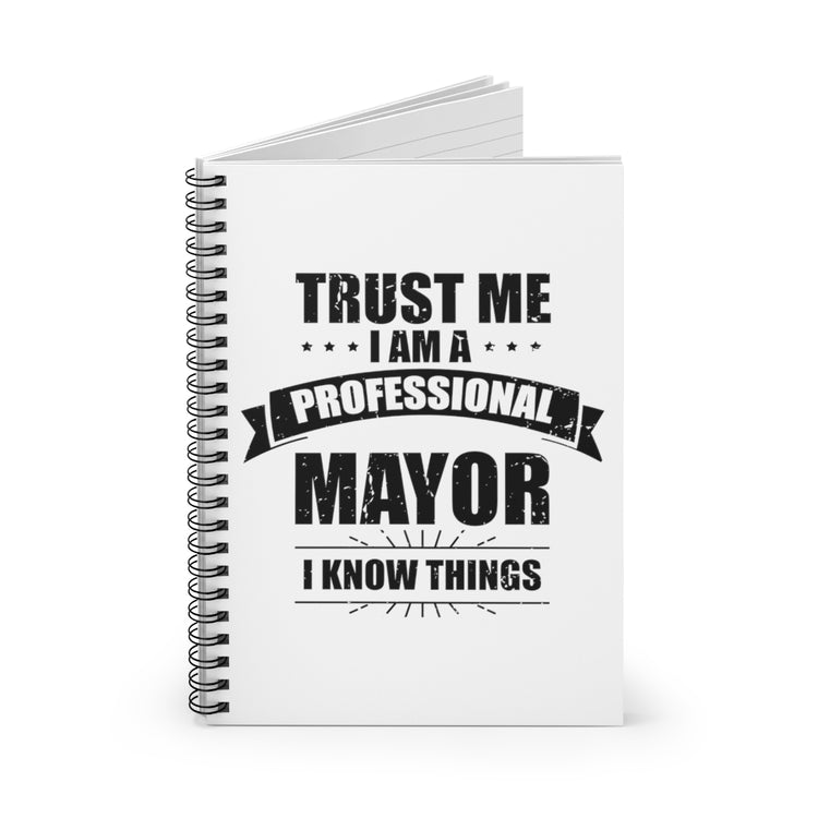 Spiral Notebook  Hilarious Professional Mayor Governor Ruler Representative Humorous Expert