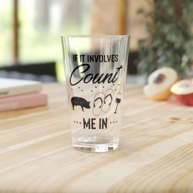 Beer Glass Pint 16oz  Hilarious If It Involves Wine Flops Pigs Leisure Enthusiast Humorous
