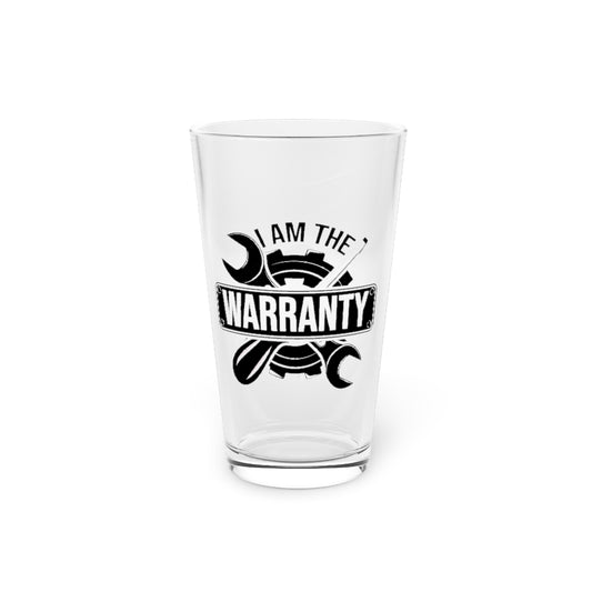 Beer Glass Pint 16oz  Humorous Warranty Fixing Car Gears Technician Machinist Hilarious Repairman