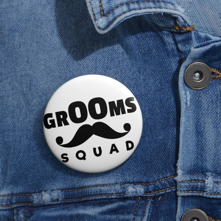 Hilarious Pinback Button Pin Badge Groom Squad Wedding Bachelors Mustache Wedding Fun Grooms Bridal Engagement Fiance