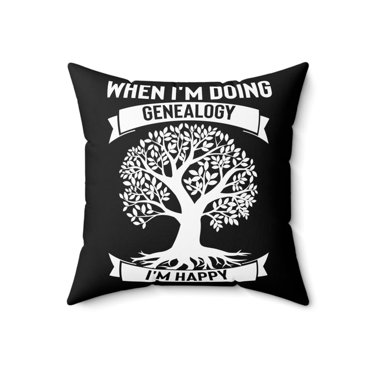 Humorous I'm Genealogy Origins Families Tree Enthusiast Novelty Bloodlines Spun Polyester Square Pillow