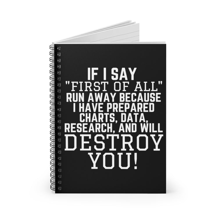 Spiral Notebook  Funny Saying If I Say First Of All School Data Professor Hilarious Discussions Ironic Sayings Women Men