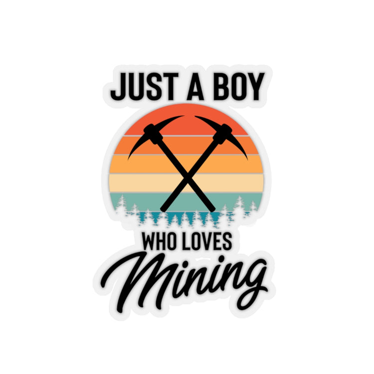 Sticker Decal  Hilarious Just A Man Who Loves Mining Drilling Digging Fan Humorous Mine Digger Stickers For Laptop Car