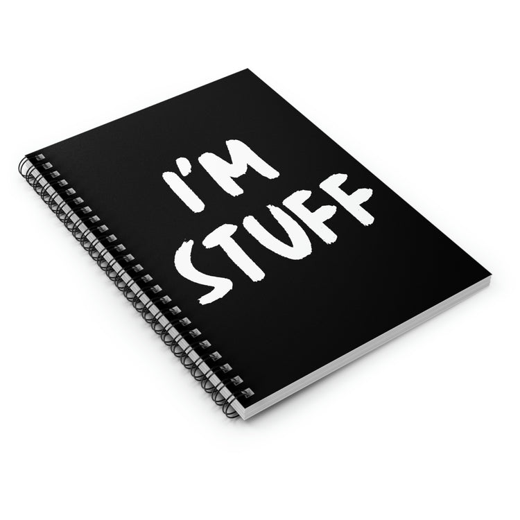 Spiral Notebook Funny Saying I'm Stuff  Sarcasm Sarcastic Wife Husband Couples Humorous Drink I'm Stuff Husband