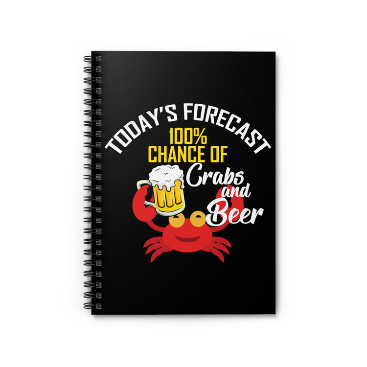 Today's Forecast On Crabs And Shots Quote Tee Shirt Gifts | Funny Seafood Enthusiast Foodie Men Women T Shirt Spiral Notebook - Ruled Line