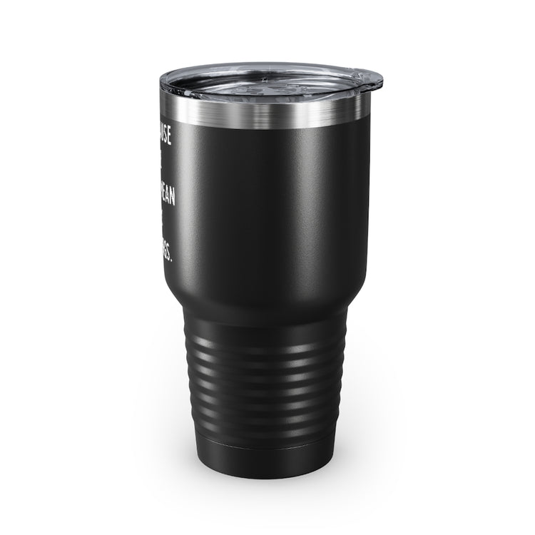 30oz Tumbler Stainless Steel Colors Hilarious Just Cause I'm Waked Introverted Statements Pun Funny Tiredly Awoken