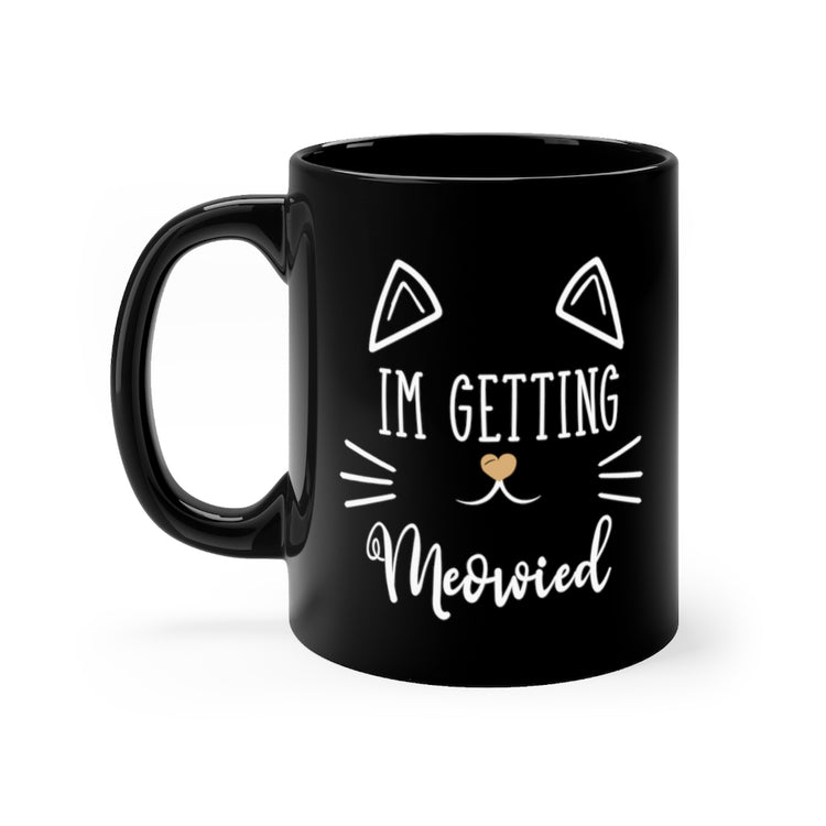 11oz Black Coffee Mug Ceramic Hilarious Fiance Engagement Sarcastic Kitten Statements Humorous Nuptials