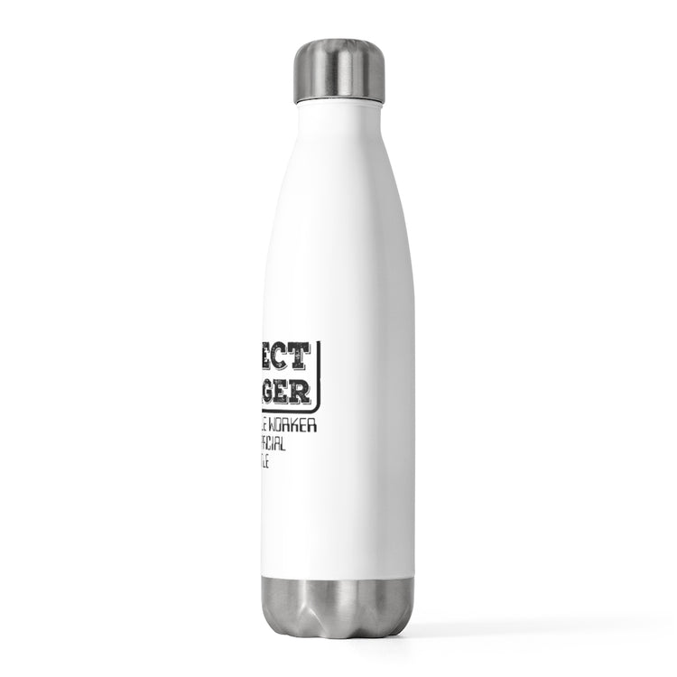 20oz Insulated Bottle Hilarious Project Manager Director Administrator Leaders Humorous Executive