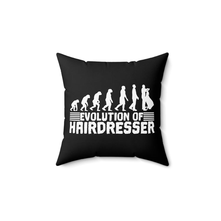 Humorous Evolving Hairstylists Graphic Pun Hilarious Makeup Artists Cute Men Women T Shirt Spun Polyester Square Pillow