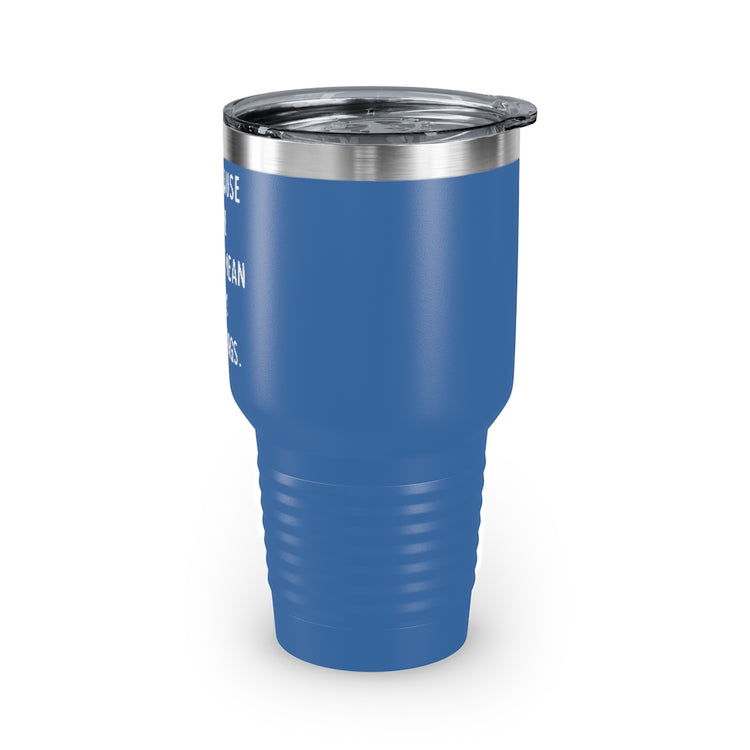 30oz Tumbler Stainless Steel Colors Hilarious Just Cause I'm Waked Introverted Statements Pun Funny Tiredly Awoken