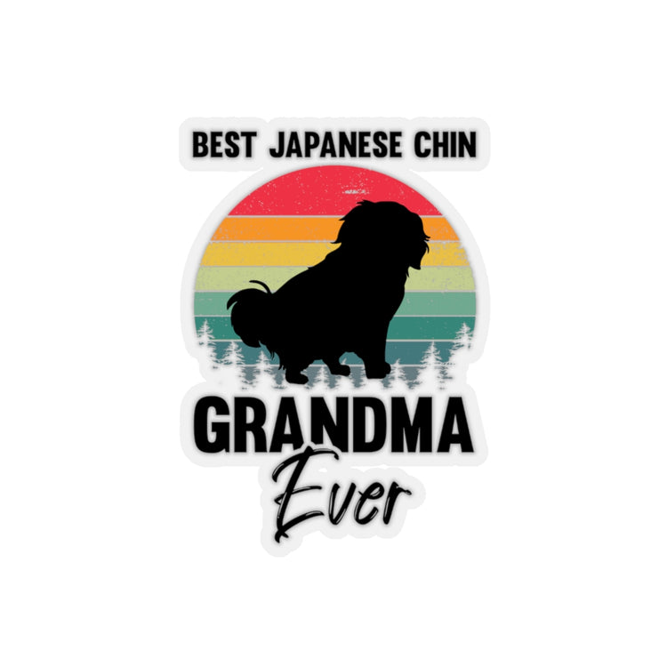 Sticker Decal Novelty Japanese Chin Grandma Ever Dog Parent Enthusiast Hilarious Fur Animals Stickers For Laptop Car